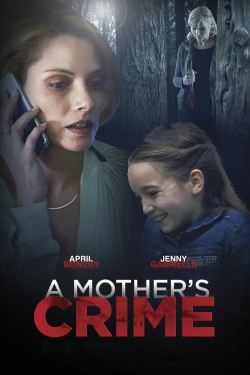 Watch Free A Mother's Crime Movies Full HD Online