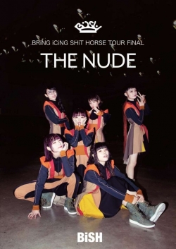 Watch Free Bish: Bring Icing Shit Horse Tour Final "The Nude" Movies Full HD Online