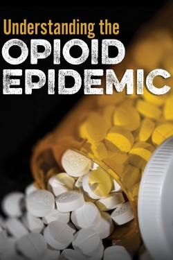 Watch Free Understanding the Opioid Epidemic Movies Full HD Online