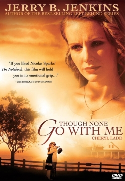 Watch Free Though None Go with Me Movies Full HD Online