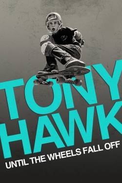 Watch Free Tony Hawk: Until the Wheels Fall Off Movies Full HD Online