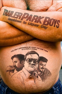 Watch Free Trailer Park Boys: Countdown to Liquor Day Movies Full HD Online