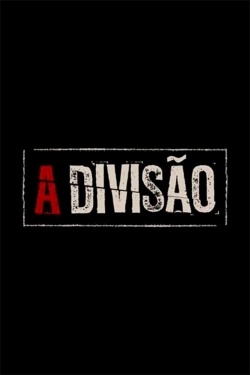 Watch Free A Divisão Movies Full HD Online