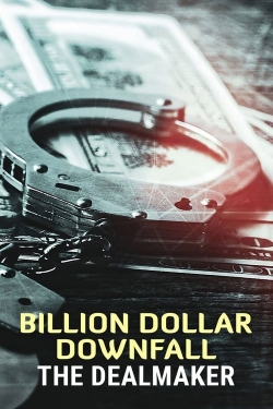 Watch Free Billion Dollar Downfall: The Dealmaker Movies Full HD Online