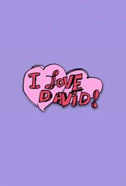 Watch Free I Love David! Movies Full HD Online