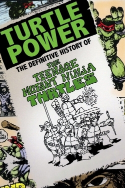 Watch Free Turtle Power: The Definitive History of the Teenage Mutant Ninja Turtles Movies Full HD Online