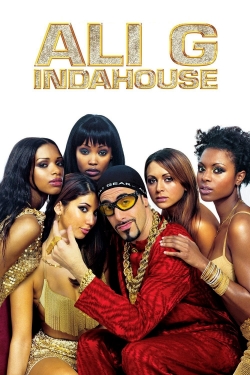 Watch Free Ali G Indahouse Movies Full HD Online