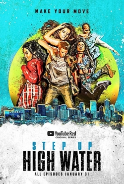 Watch Free Step Up: High Water Movies Full HD Online